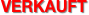 VERKAUFT